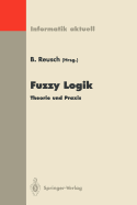 Fuzzy Logik: Theorie Und Praxis 4. Dortmunder Fuzzy-Tage Dortmund, 6.-8. Juni 1994