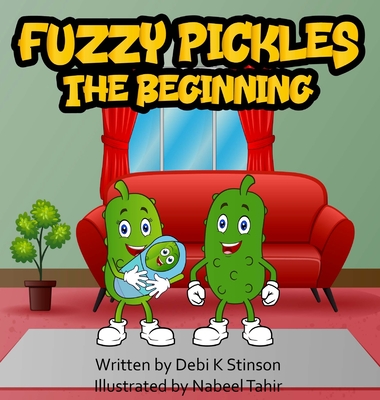 Fuzzy Pickles The Beginning - Stinson, Debi K