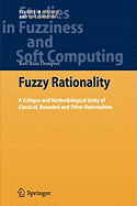 Fuzzy Rationality: A Critique and Methodological Unity of Classical, Bounded and Other Rationalities