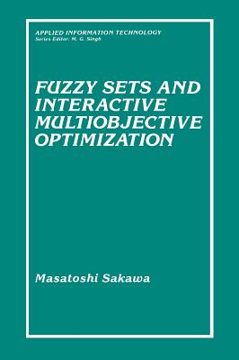 Fuzzy Sets and Interactive Multiobjective Optimization - Sakawa, Masatoshi