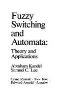 Fuzzy Switching and Automata: Theory and Applications