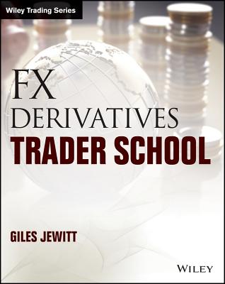 FX Derivatives Trader School - Jewitt, Giles