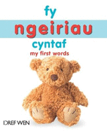 Fy Ngeiriau Cyntaf / My First Words: My First Words