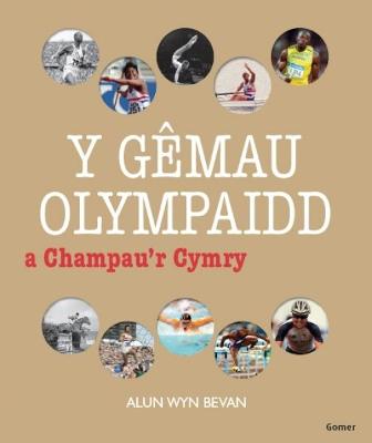 Gmau Olympaidd a Champau'r Cymry, Y - Bevan, Alun Wyn