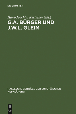 G.A. Brger Und J.W.L. Gleim - Kertscher, Hans-Joachim (Editor)