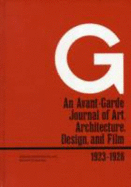 G: An Avant-Garde Journal of Art, Architecture, Design, and Film: 1923-1926 - Jennings, Michael