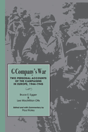 G Company's War: Two Personal Accounts of the Campaigns in Europe, 1944-1945