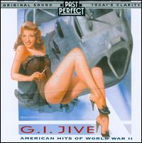 G.I. Jive: American Hits of World War II - Various Artists