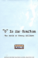 "G" Is for Grafton: The World of Kinsey Millhone - Kaufman, Natalie Hevener, and Kay, Carol McGinnis, and McGinnis Kay, Carol