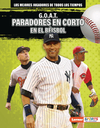 G.O.A.T. Paradores En Corto En El Bisbol (G.O.A.T. Baseball Shortstops)