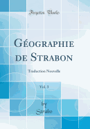 G?ographie de Strabon, Vol. 3: Traduction Nouvelle (Classic Reprint)