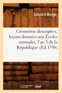G?om?trie Descriptive, Le?ons Donn?es Aux ?coles Normales, l'An 3 de la R?publique, (?d.1798)