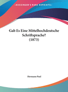 Gab Es Eine Mittelhochdeutsche Schriftsprache? (1873)