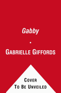 Gabby: A Story of Courage and Hope