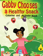 Gabby Chooses a Healthy Snack Coloring and Activity Book