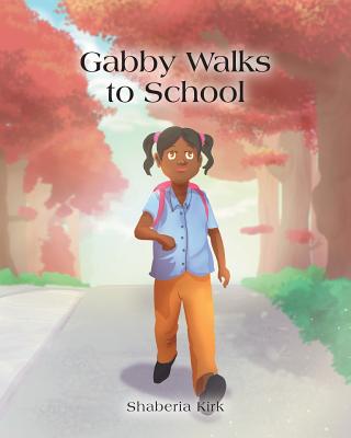 Gabby Walks to School - Kirk, Shaberia