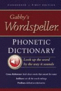 Gabby's Wordspeller: Phonetic Dictionary, Look Up the Word by the Way It Sounds