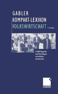 Gabler Kompakt-Lexikon Volkswirtschaft: 3.500 Begriffe nachschlagen, verstehen, anwenden - Piekenbrock, Dirk