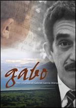Gabo: The Creation of Gabriel Garca Mrquez - Justin Webster
