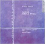 Gabriel Jackson: Sacred Choral Works