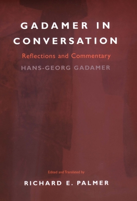 Gadamer in Conversation - Gadamer, Hans-Georg, and Palmer, Richard E (Translated by)