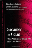 Gadamer on Celan: who Am I and Who Are You? and Other Essays