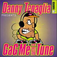 Gag Me with a Tune - Danny Tenaglia