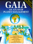 Gaia: An Atlas of Planet Management - Myers, Nancy J, and Myers, Norman (Editor)