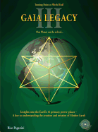 Gaia Legacy: Insights to the Earth's 14 Primary Power Places - A Key to Understanding Mother Earth's Creation and Role