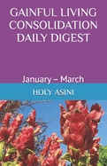 Gainful Living Consolidation Daily Digest: January - March
