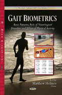 Gait Biometrics: Basic Patterns, Role of Neurological Disorders & Effects of Physical Activity