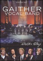 Gaither Vocal Band: Better Day