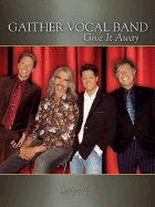 Gaither Vocal Band - Give It Away - Gaither Vocal Band