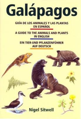 Galpagos: A Guide to the Animals and Plants / Gua de los Animales y las Plantas / Ein Tier- und Pflanzenfhrer - 