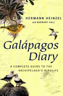 Galpagos Diary: A Complete Guide to the Archipelago's Birdlife - Heinzel, Hermann, and Hall, Barnaby