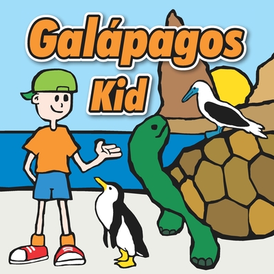 Galpagos kid: Juanito visits the Galpagos Islands + coloring pages - Publishing, Galpagos