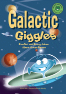 Galactic Giggles: Far-Out and Funny Jokes about Outer Space