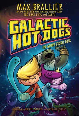 Galactic Hot Dogs 2, 2: The Wiener Strikes Back - Brallier, Max (Creator)