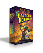 Galactic Hot Dogs Collection (Boxed Set): Cosmoe's Wiener Getaway; The Wiener Strikes Back; Revenge of the Space Pirates