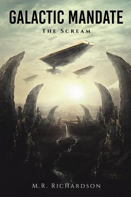 Galactic Mandate: The Scream - Simms, Wrenn (Editor), and Richardson, M R