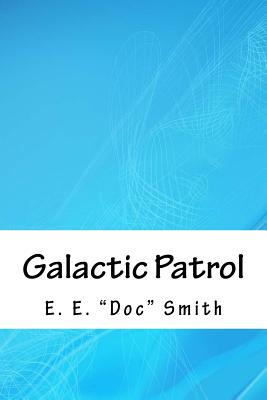 Galactic Patrol - Smith, E E