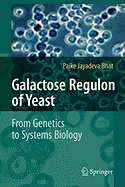 Galactose Regulon of Yeast: From Genetics to Systems Biology