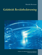 Galaktisk Bevidsthedstrning: Plejaderne, Det galaktiske R?d, Kryon med Metatron i kanaliserede meditationer