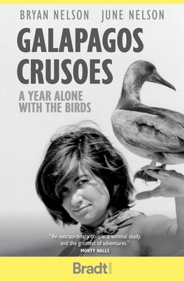 Galapagos Crusoes: A year alone with the birds - Nelson, June, and Nelson, Bryan