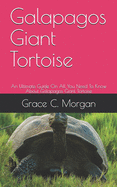 Galapagos Giant Tortoise: An Ultimate Guide On All You Need To Know About Galapagos Giant Tortoise