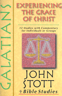 Galatians: Experiencing the Grace of Christ