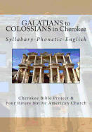 Galatians to Colossians in Cherokee: Syllabary-Phonetic-English