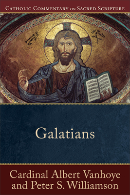 Galatians - Vanhoye, Cardinal Albert, and Williamson, Peter S (Editor), and Healy, Mary (Editor)