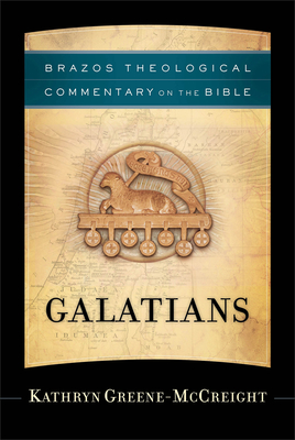 Galatians - Greene-McCreight, Kathryn, and Reno, R R (Editor), and Jenson, Robert (Editor)