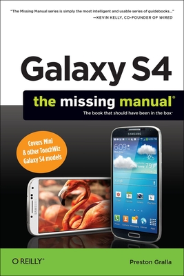 Galaxy S4: The Missing Manual - Gralla, Preston